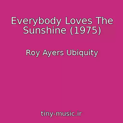 کاور آهنگ Everybody Loves The Sunshine (1975) از Roy Ayers Ubiquity