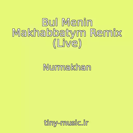کاور آهنگ Bul Menin Makhabbatym Remix (Live) از Nurmakhan