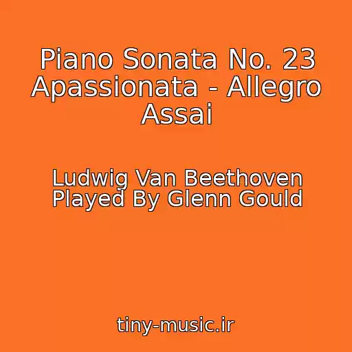 کاور آهنگ Piano Sonata No. 23 Apassionata - Allegro Assai از Ludwig Van Beethoven Played By Glenn Gould