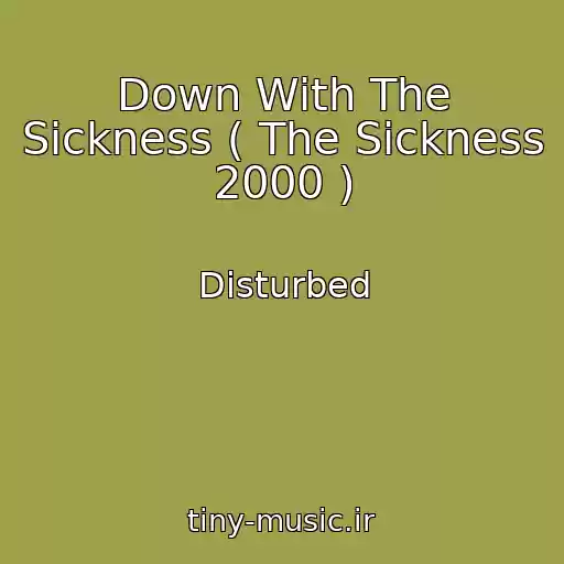کاور آهنگ Down With The Sickness ( The Sickness 2000 ) از Disturbed