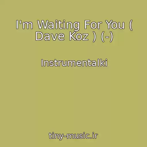 کاور آهنگ I'm Waiting For You ( Dave Koz ) (-) از Instrumentalki