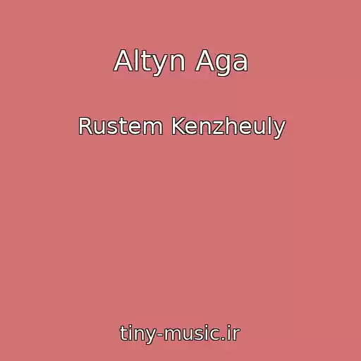 کاور آهنگ Altyn Aga از Rustem Kenzheuly