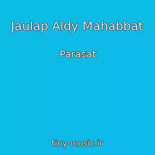 کاور آهنگ Jaulap Aldy Mahabbat از Parasat