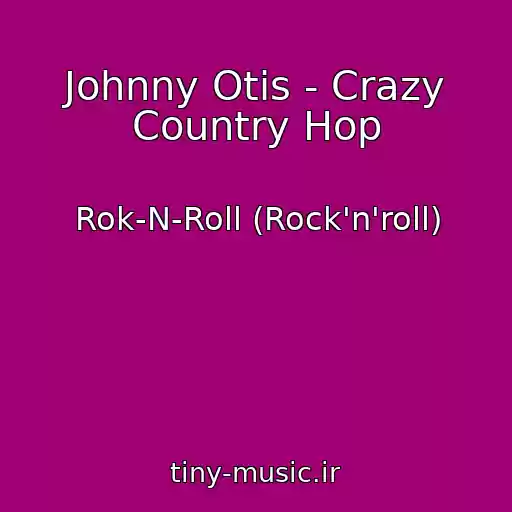 کاور آهنگ Johnny Otis - Crazy Country Hop از Rok-N-Roll (Rock'n'roll)