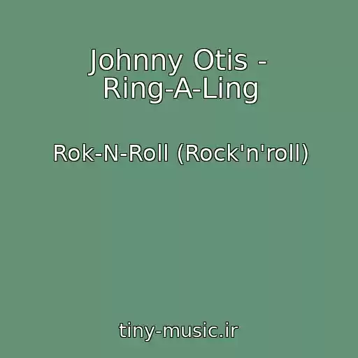 کاور آهنگ Johnny Otis - Ring-A-Ling از Rok-N-Roll (Rock'n'roll)