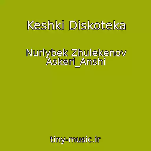 کاور آهنگ Keshki Diskoteka از Nurlybek Zhulekenov Askeri_Anshi