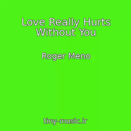 کاور آهنگ Love Really Hurts Without You از Roger Meno