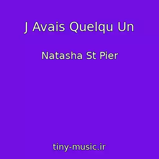 کاور آهنگ J Avais Quelqu Un از Natasha St Pier