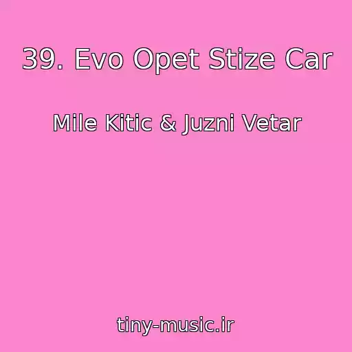 کاور آهنگ 39. Evo Opet Stize Car از Mile Kitic & Juzni Vetar