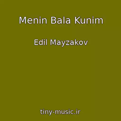 کاور آهنگ Menin Bala Kunim از Edil Mayzakov