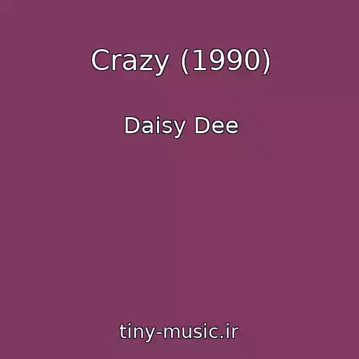 کاور آهنگ Crazy (1990) از Daisy Dee