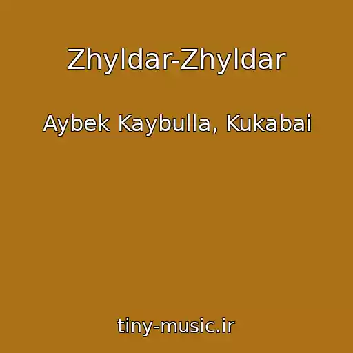 کاور آهنگ Zhyldar-Zhyldar از Aybek Kaybulla, Kukabai