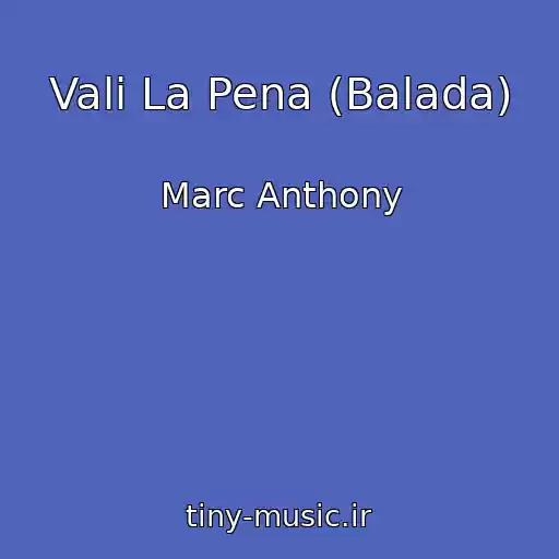 کاور آهنگ Vali La Pena (Balada) از Marc Anthony