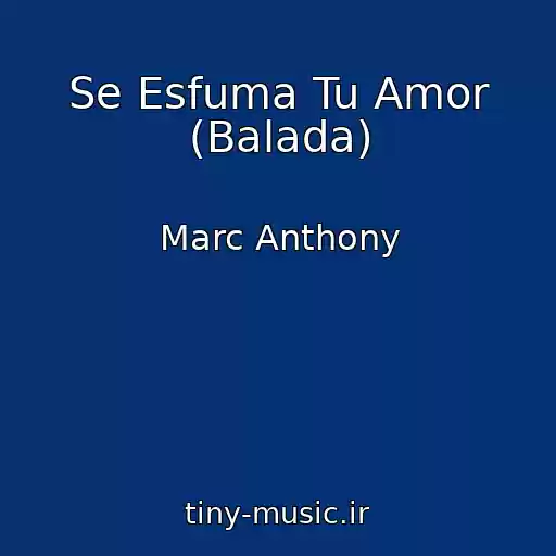 کاور آهنگ Se Esfuma Tu Amor (Balada) از Marc Anthony