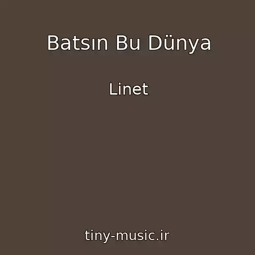 کاور آهنگ Batsın Bu Dünya از Linet