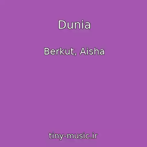 کاور آهنگ Dunia از Berkut, Aisha