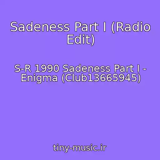 کاور آهنگ Sadeness Part I (Radio Edit) از S-R 1990 Sadeness Part I - Enigma (Club13665945)