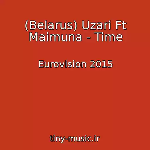 کاور آهنگ (Belarus) Uzari Ft Maimuna - Time از Eurovision 2015