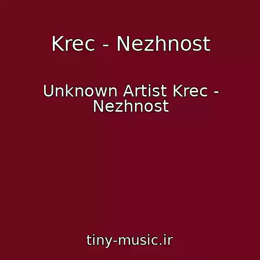 کاور آهنگ Krec - Nezhnost از Unknown Artist Krec - Nezhnost
