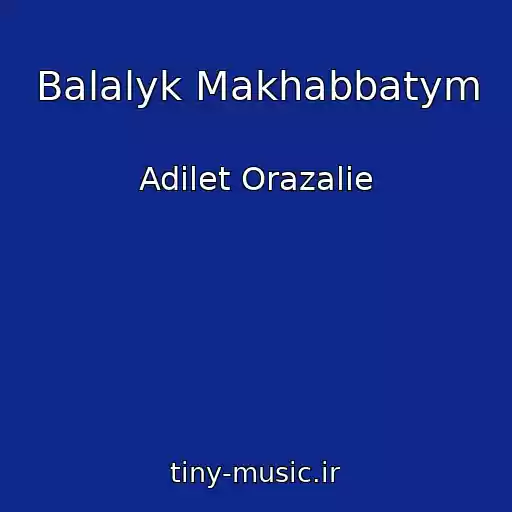 کاور آهنگ Balalyk Makhabbatym از Adilet Orazalie