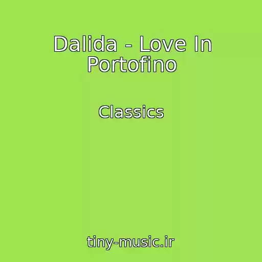 کاور آهنگ Dalida - Love In Portofino از Classics