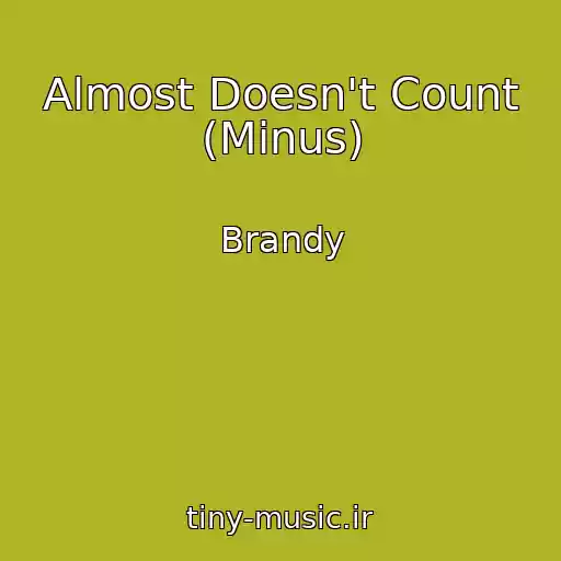 کاور آهنگ Almost Doesn't Count (Minus) از Brandy