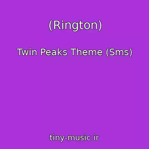 کاور آهنگ (Rington) از Twin Peaks Theme (Sms)