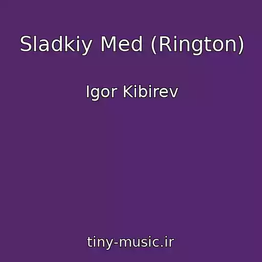 کاور آهنگ Sladkiy Med (Rington) از Igor Kibirev