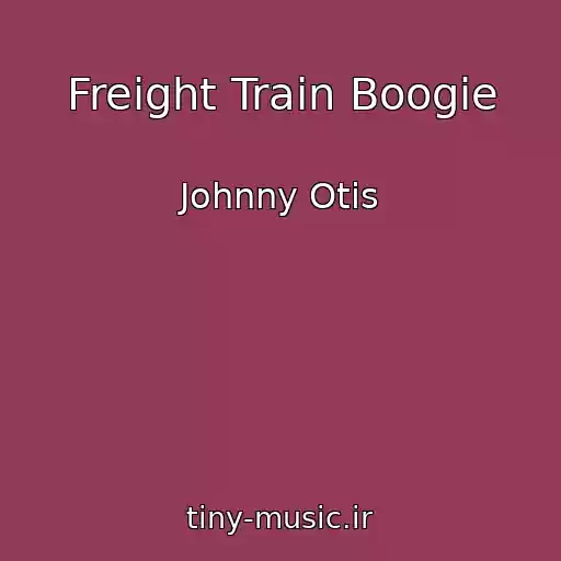 کاور آهنگ Freight Train Boogie از Johnny Otis