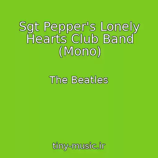 کاور آهنگ Sgt Pepper's Lonely Hearts Club Band (Mono) از The Beatles