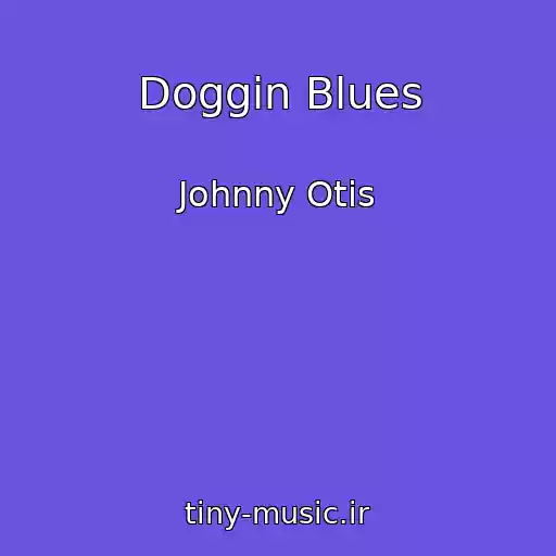 کاور آهنگ Doggin Blues از Johnny Otis