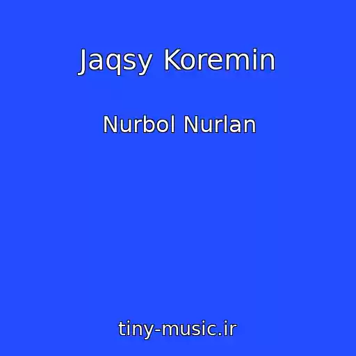 کاور آهنگ Jaqsy Koremin از Nurbol Nurlan