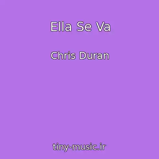 کاور آهنگ Ella Se Va از Chris Duran