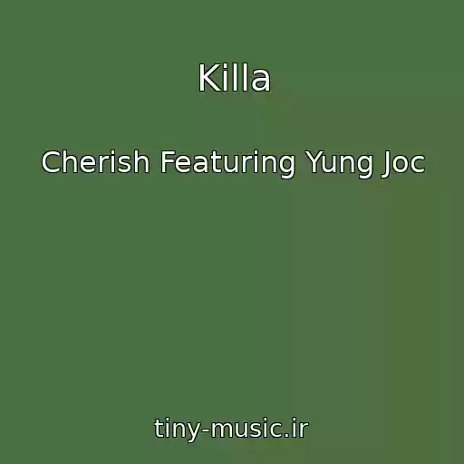 کاور آهنگ Killa از Cherish Featuring Yung Joc