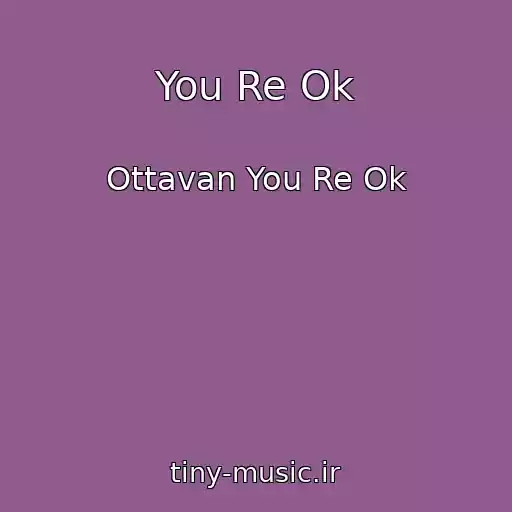 کاور آهنگ You Re Ok از Ottavan You Re Ok