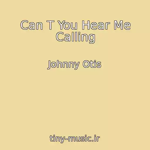 کاور آهنگ Can T You Hear Me Calling از Johnny Otis