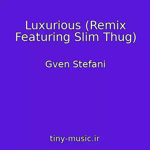 کاور آهنگ Luxurious (Remix Featuring Slim Thug) از Gven Stefani