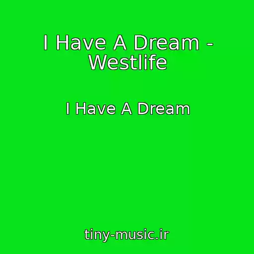 کاور آهنگ I Have A Dream - Westlife از I Have A Dream