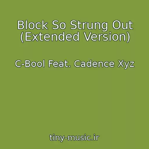 کاور آهنگ Block So Strung Out (Extended Version) از C-Bool Feat. Cadence Xyz