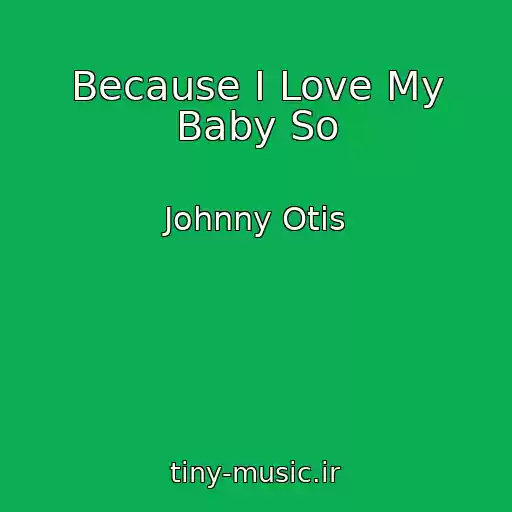کاور آهنگ Because I Love My Baby So از Johnny Otis
