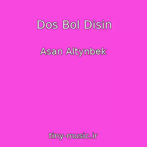 کاور آهنگ Dos Bol Disin از Asan Altynbek