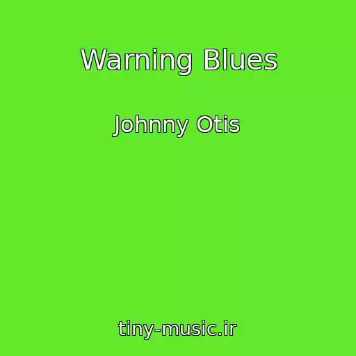 کاور آهنگ Warning Blues از Johnny Otis