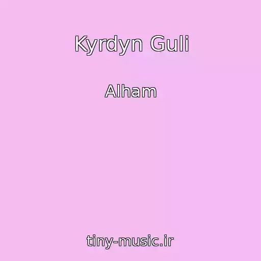 کاور آهنگ Kyrdyn Guli از Alham