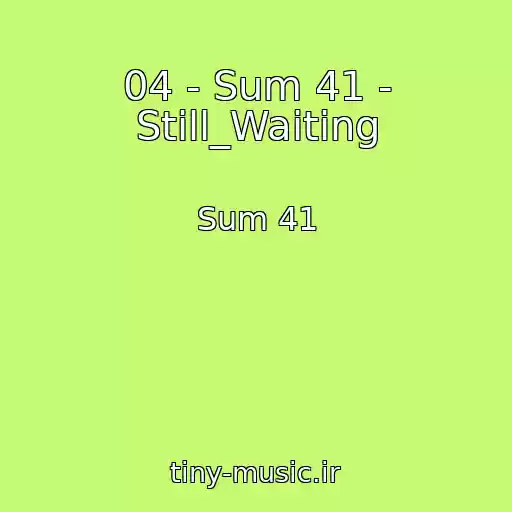 کاور آهنگ 04 - Sum 41 - Still_Waiting از Sum 41
