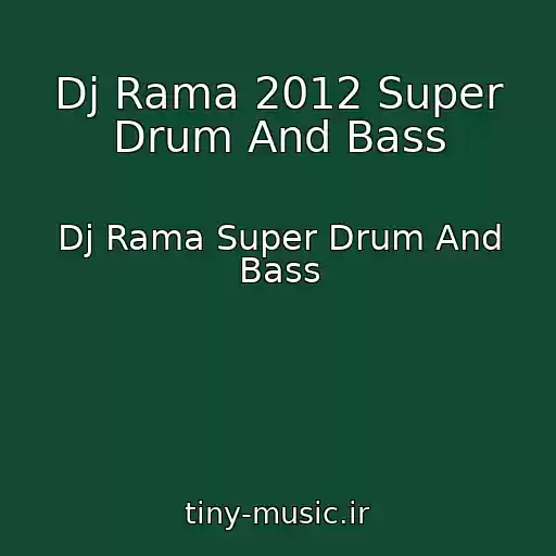 کاور آهنگ Dj Rama 2012 Super Drum And Bass از Dj Rama Super Drum And Bass
