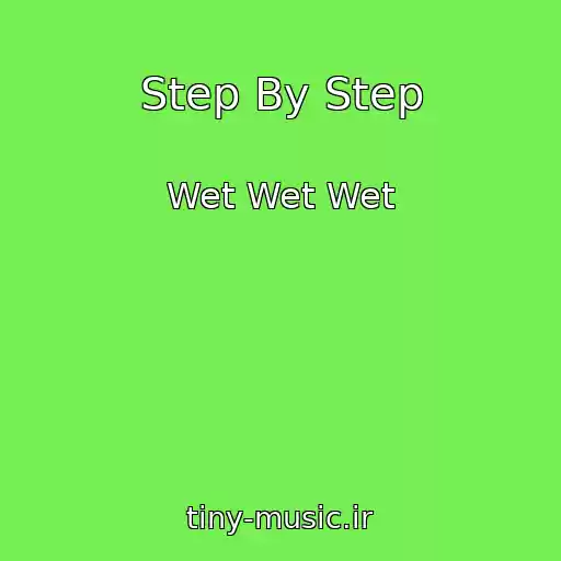 کاور آهنگ Step By Step از Wet Wet Wet
