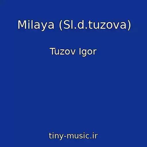 کاور آهنگ Milaya (Sl.d.tuzova) از Tuzov Igor
