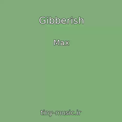 کاور آهنگ Gibberish از Max
