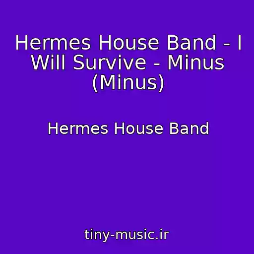 کاور آهنگ Hermes House Band - I Will Survive - Minus (Minus) از Hermes House Band