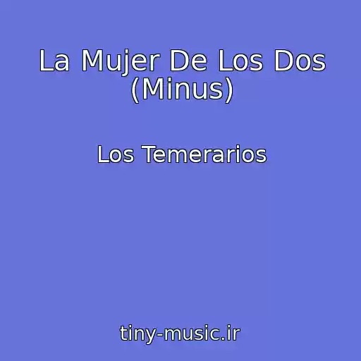 کاور آهنگ La Mujer De Los Dos (Minus) از Los Temerarios
